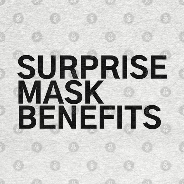 #SurpriseMaskBenefits Surprise Mask Benefits by AwesomeDesignz